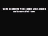 Read FIASCO: Blood in the Water on Wall Street: Blood in the Water on Wall Street Ebook Free
