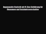 [PDF] Angewandte Statistik mit R: Eine Einführung für Ökonomen und Sozialwissenschaftler Download