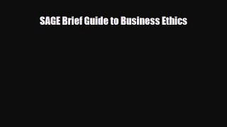 Read SAGE Brief Guide to Business Ethics Ebook Free