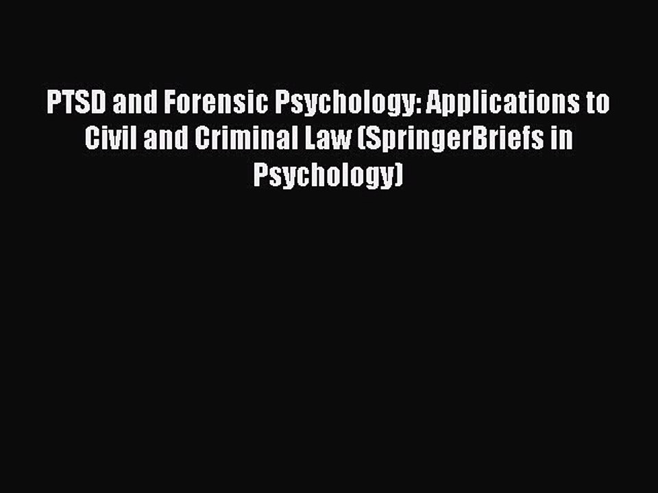 Download PTSD and Forensic Psychology: Applications to Civil and Criminal Law (SpringerBriefs