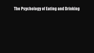 Read The Psychology of Eating and Drinking Ebook Free