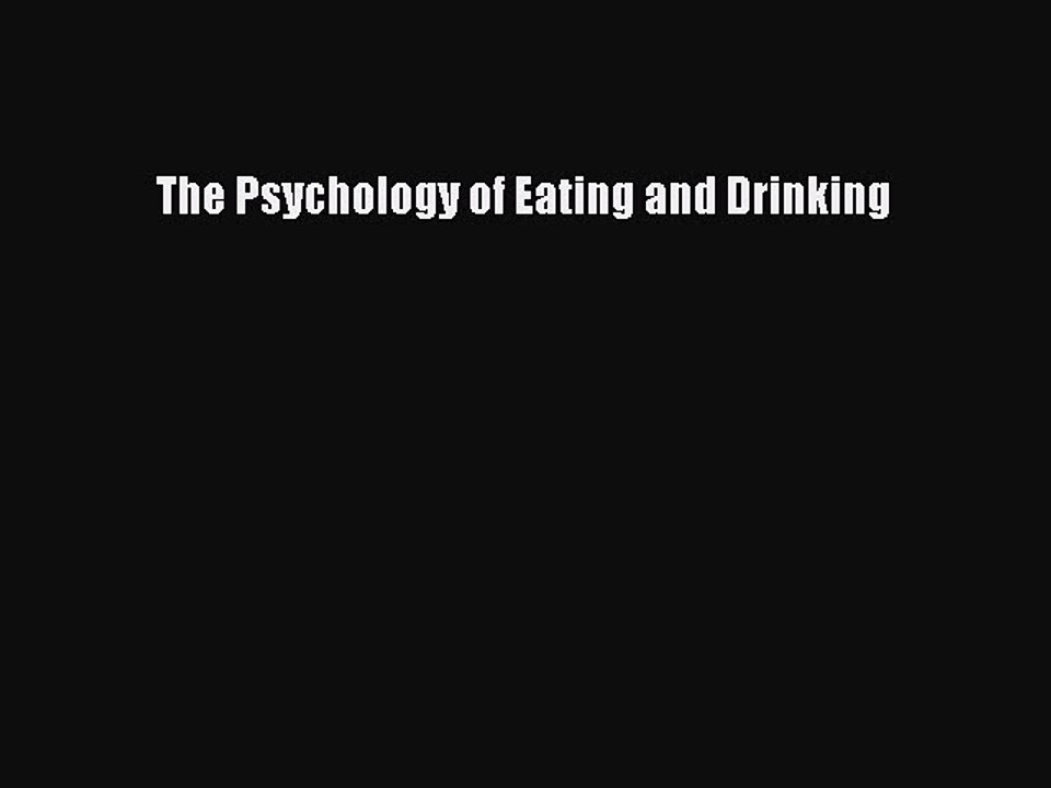 Read The Psychology of Eating and Drinking Ebook Free
