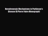 Read Noradrenergic Mechanisms in Parkinson's Disease (A Pierre Fabre Monograph) Ebook Free