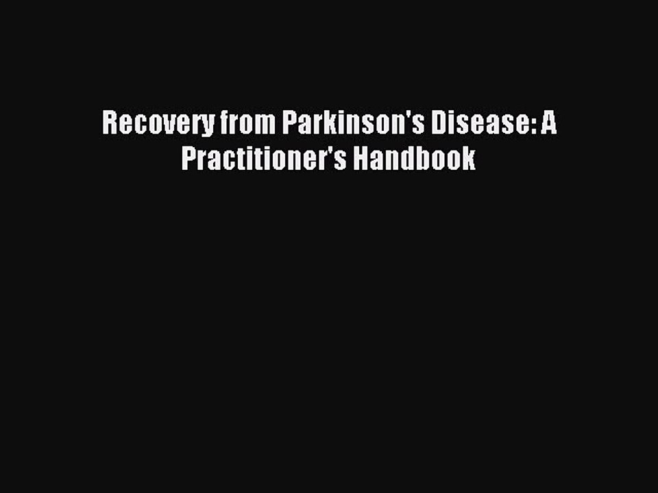 Read Recovery from Parkinson's Disease: A Practitioner's Handbook Ebook Free