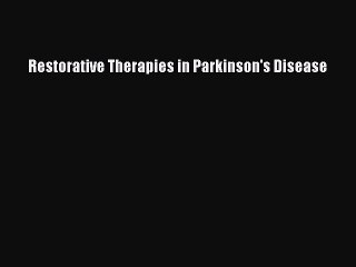 Download Restorative Therapies in Parkinson's Disease PDF Online