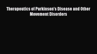 Download Therapeutics of Parkinson's Disease and Other Movement Disorders Ebook Free