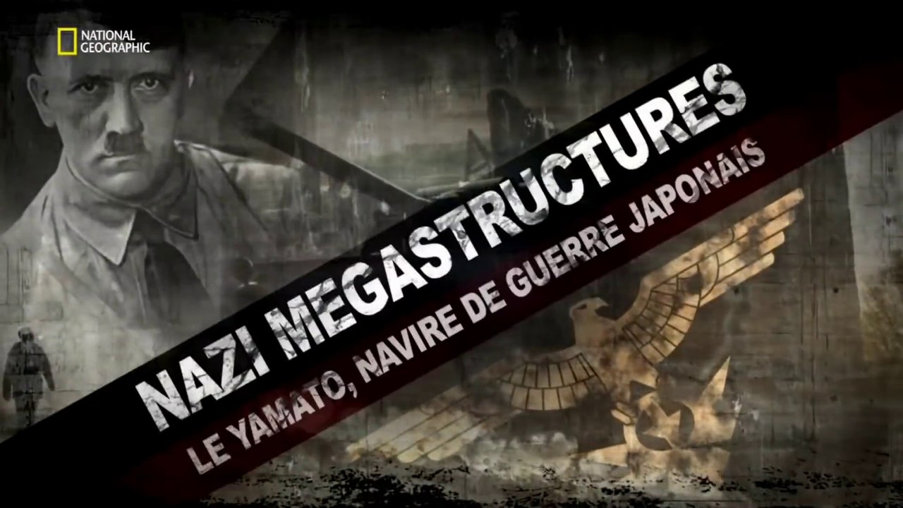 Nazi Megastructures - 10.18 - Le Yamato-navire de guerre Japonais