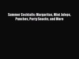 Download Summer Cocktails: Margaritas Mint Juleps Punches Party Snacks and More  Read Online