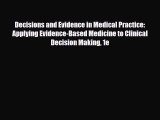 Read Decisions and Evidence in Medical Practice: Applying Evidence-Based Medicine to Clinical