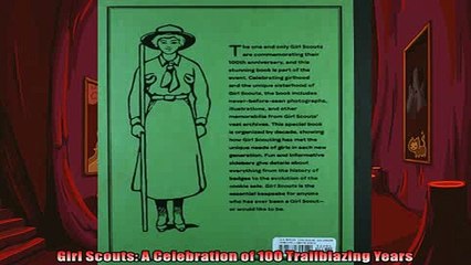 READ book  Girl Scouts A Celebration of 100 Trailblazing Years  FREE BOOOK ONLINE