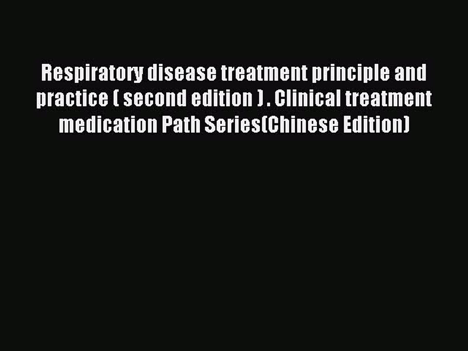 Download Respiratory disease treatment principle and practice ( second edition ) . Clinical