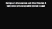 [PDF] Designers Visionaries and Other Stories: A Collection of Sustainable Design Essays Read