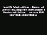 Download Lupus (USA Today Health Reports: Diseases and Disorders) (USA Today Health Reports:
