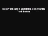 Download Leprosy and a Life in South India: Journeys with a Tamil Brahmin Ebook Online
