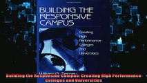 READ book  Building the Responsive Campus Creating High Performance Colleges and Universities  FREE BOOOK ONLINE