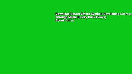 Download Sound Before Symbol: Developing Literacy Through Music (Lucky Duck Books)  Ebook Online