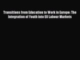 [PDF] Transitions from Education to Work in Europe: The Integration of Youth into EU Labour