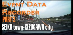 Event Data Recorderドライブレコーダー精華町木津川市KYOTO Seika town to Kizugawa cityドラレコPART3