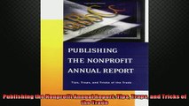 FREE PDF  Publishing the Nonprofit Annual Report Tips Traps and Tricks of the Trade READ ONLINE