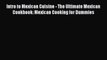 [PDF] Intro to Mexican Cuisine - The Ultimate Mexican Cookbook: Mexican Cooking for Dummies