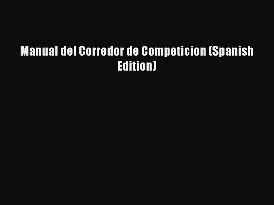 Read Manual del Corredor de Competicion (Spanish Edition) Ebook Free