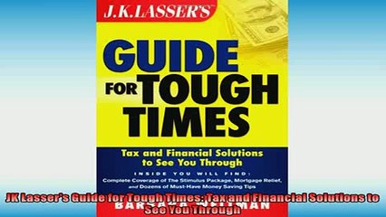 FREE DOWNLOAD  JK Lassers Guide for Tough Times Tax and Financial Solutions to See You Through READ ONLINE