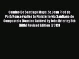 Read Camino De Santiago Maps: St. Jean Pied de Port/Roncesvalles to Finisterre via Santiago