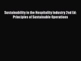 Download Sustainability in the Hospitality Industry 2nd Ed: Principles of Sustainable Operations