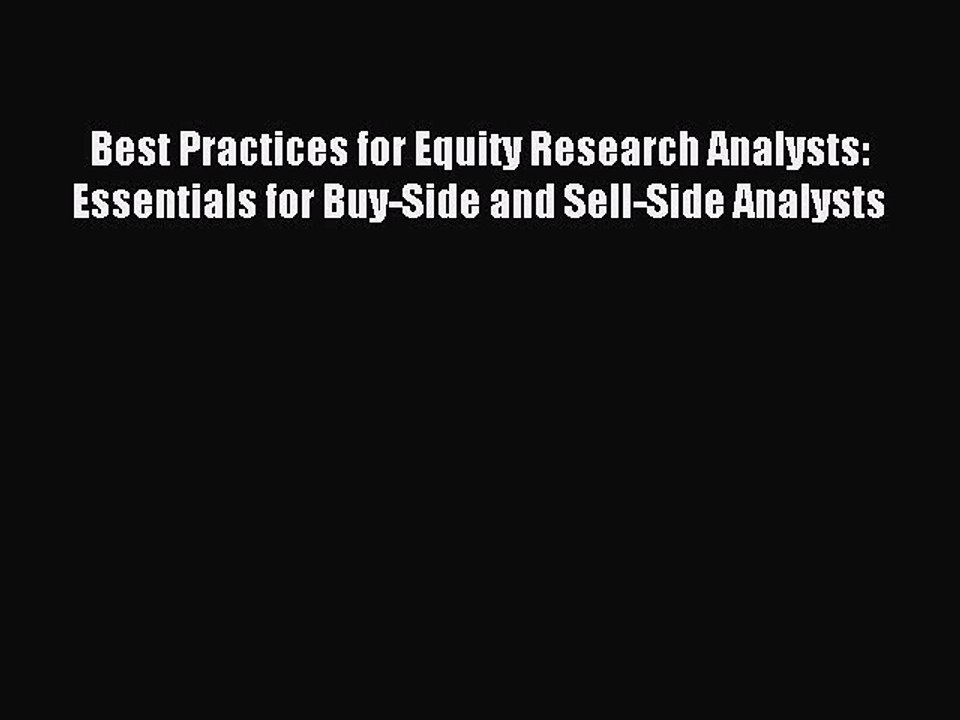 [PDF] Best Practices for Equity Research Analysts:  Essentials for Buy-Side and Sell-Side Analysts