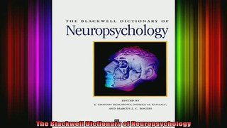 DOWNLOAD FREE Ebooks  The Blackwell Dictionary of Neuropsychology Full EBook