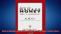 FREE PDF  How to Manage Money Like a Minister  Pinching Pennies like a Pastor  DOWNLOAD ONLINE