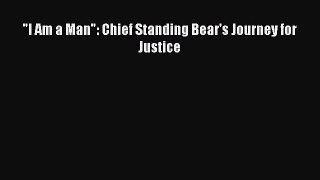 Read Book I Am a Man: Chief Standing Bear's Journey for Justice ebook textbooks