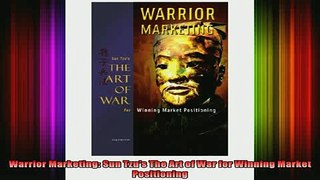 READ book  Warrior Marketing Sun Tzus The Art of War for Winning Market Positioning Full Free