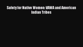 Download Book Safety for Native Women: VAWA and American Indian Tribes E-Book Free