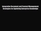 Read Integrative Document and Content Management: Strategies for Exploiting Enterprise Knowledge