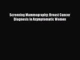 Download Screening Mammography: Breast Cancer Diagnosis in Asymptomatic Women PDF Free