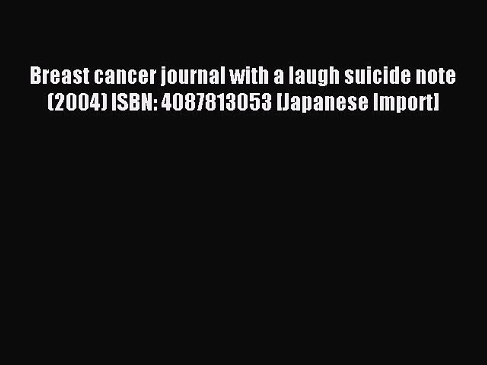 Read Breast cancer journal with a laugh suicide note (2004) ISBN: 4087813053 [Japanese Import]