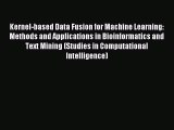 Read Kernel-based Data Fusion for Machine Learning: Methods and Applications in Bioinformatics