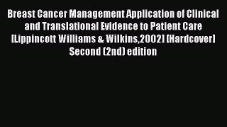 Read Breast Cancer Management Application of Clinical and Translational Evidence to Patient