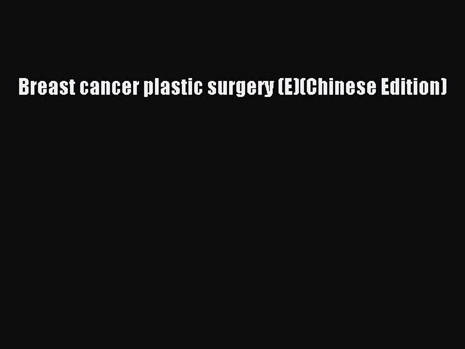 Read Breast cancer plastic surgery (E)(Chinese Edition) PDF Free