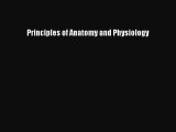 Download Principles of Anatomy and Physiology Ebook Free