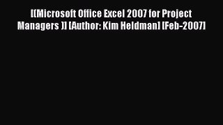 [PDF] [(Microsoft Office Excel 2007 for Project Managers )] [Author: Kim Heldman] [Feb-2007]