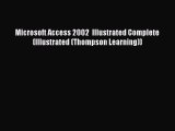 Read Microsoft Access 2002  Illustrated Complete (Illustrated (Thompson Learning)) Ebook Free