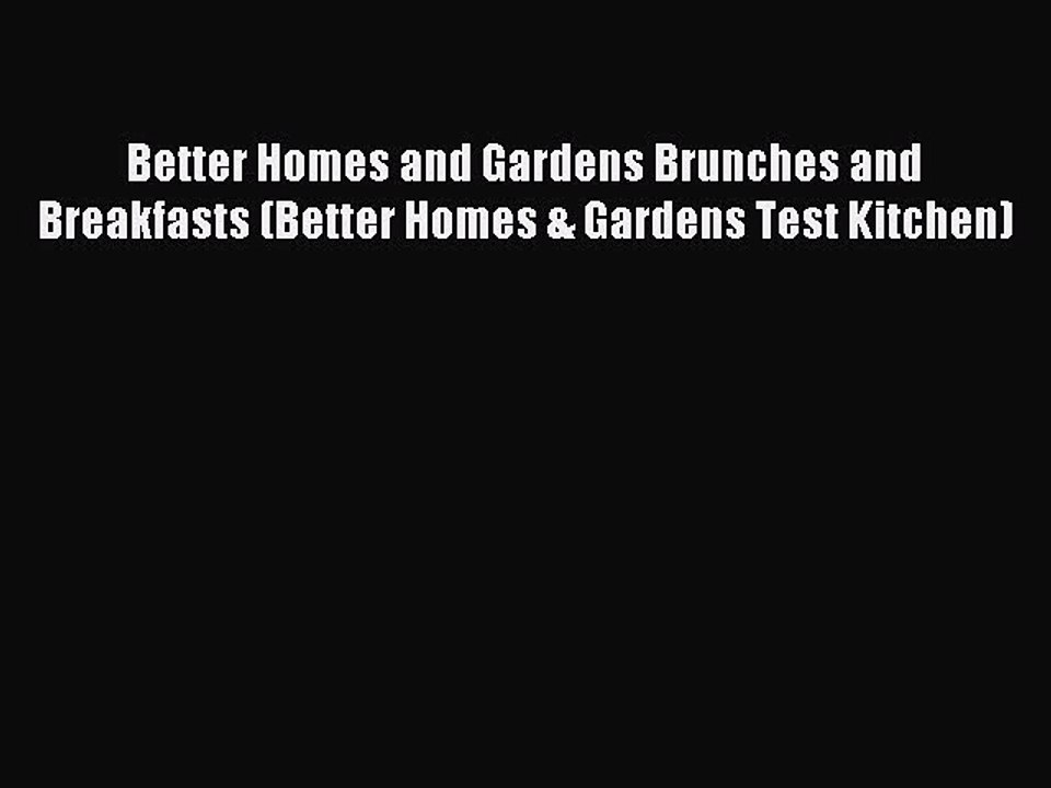 [PDF] Better Homes and Gardens Brunches and Breakfasts (Better Homes & Gardens Test Kitchen)