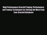 Download High Performance Oracle8 Tuning: Performance and Tuning Techniques for Getting the