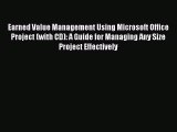[PDF] Earned Value Management Using Microsoft Office Project (with CD): A Guide for Managing