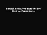 Read Microsoft Access 2002 - Illustrated Brief (Illustrated Course Guides) Ebook Free