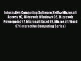Read Interactive Computing Software Skills: Microsoft Access 97 Microsoft Windows 95 Microsoft