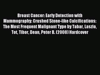 Read Breast Cancer: Early Detection with Mammography: Crushed Stone-like Calcifications: The