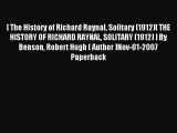 Read [ The History of Richard Raynal Solitary (1912)[ THE HISTORY OF RICHARD RAYNAL SOLITARY
